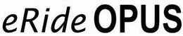 ERIDE OPUS trademark