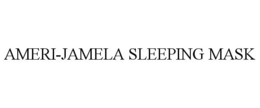 AMERI-JAMELA SLEEPING MASK trademark