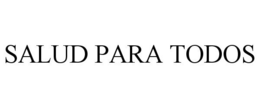 SALUD PARA TODOS trademark