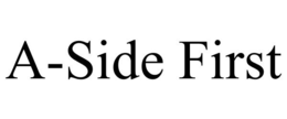 A-SIDE FIRST trademark