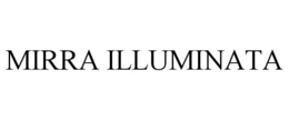 MIRRA ILLUMINATA trademark