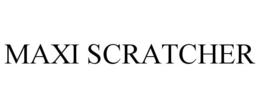 MAXI SCRATCHER trademark