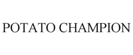 POTATO CHAMPION trademark
