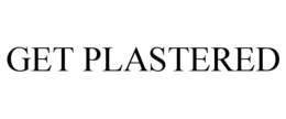GET PLASTERED trademark