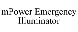 MPOWER EMERGENCY ILLUMINATOR trademark