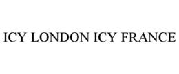 ICY LONDON ICY FRANCE trademark