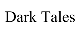 DARK TALES trademark