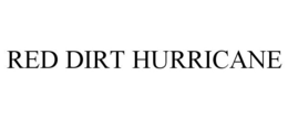 RED DIRT HURRICANE trademark