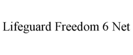 LIFEGUARD FREEDOM 6 NET trademark