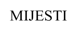 MIJESTI trademark