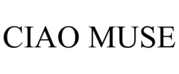 CIAO MUSE trademark