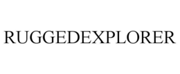 RUGGEDEXPLORER trademark