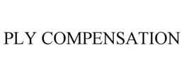 PLY COMPENSATION trademark