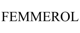 FEMMEROL trademark