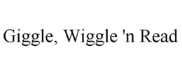 GIGGLE, WIGGLE 'N READ trademark