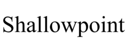 SHALLOWPOINT trademark