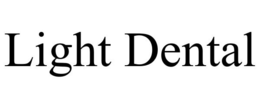 LIGHT DENTAL trademark