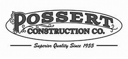 POSSERT CONSTRUCTION CO. SUPERIOR QUALITY SINCE 1955 trademark