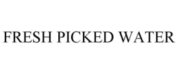 FRESH PICKED WATER trademark