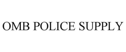 OMB POLICE SUPPLY trademark