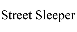 STREET SLEEPER trademark