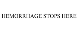 HEMORRHAGE STOPS HERE trademark