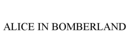 ALICE IN BOMBERLAND trademark