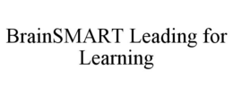BRAINSMART LEADING FOR LEARNING trademark