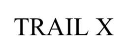 TRAIL X trademark