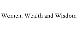WOMEN, WEALTH AND WISDOM trademark