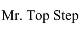 MR. TOP STEP trademark