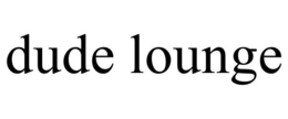 DUDE LOUNGE trademark