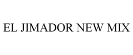 EL JIMADOR NEW MIX trademark