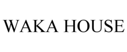 WAKA HOUSE trademark