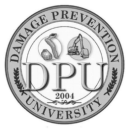 DAMAGE PREVENTION UNIVERSITY - DPU 2004 trademark
