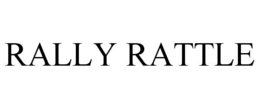 RALLY RATTLE trademark