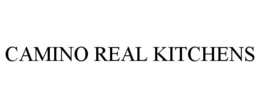 CAMINO REAL KITCHENS trademark