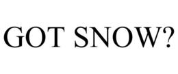GOT SNOW? trademark