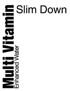 MULTI VITAMIN ENHANCED WATER SLIM DOWN trademark