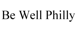 BE WELL PHILLY trademark