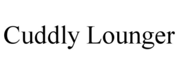 CUDDLY LOUNGER trademark