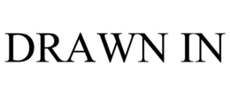 DRAWN IN trademark