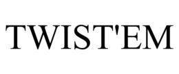 TWIST'EM trademark