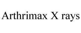 ARTHRIMAX X RAYS trademark