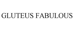 GLUTEUS FABULOUS trademark