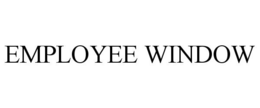 EMPLOYEE WINDOW trademark