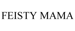 FEISTY MAMA trademark