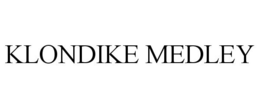 KLONDIKE MEDLEY trademark