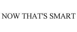 NOW THAT'S SMART trademark