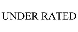 UNDER RATED trademark